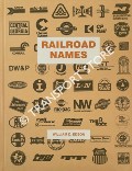 Railroad Names - A Directory of Common Carrier Railroads Operating in the United States 1826 - 1997 by EDSON, William D.